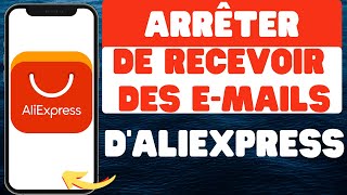 Comment arrêter de recevoir des e mails dAliExpress [upl. by Ahsitil732]