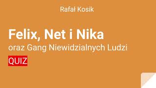 Felix Net i Nika oraz Gang Niewidzialnych Ludzi  Quiz [upl. by Nosyaj60]