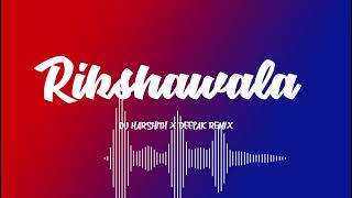 RIKSHAWALA REMIX  DJ HARSHITH X DEEPAK [upl. by Jez]