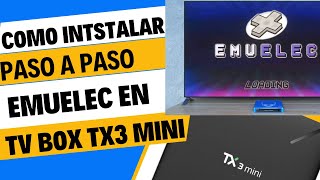 Como instalar Emuelec paso a paso en tv box tx3 mini [upl. by Lida]