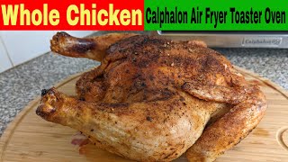 Whole Chicken Calphalon Quartz Heat Air Fryer Toaster Oven Recipe [upl. by Autrey493]