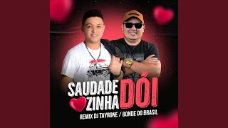 Saudadezinha Dói Remix [upl. by Aivin375]