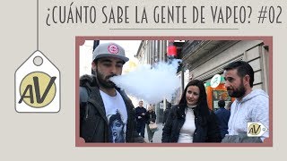 ¿CUANTO SABE LA GENTE DE VAPEO 02  REPORTAJE [upl. by Isma716]