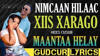 NIMCAAN HILAAC VS XIIS XARAGO  MAANTAA HELAY  HEES CUSUB LYRICS 2024 [upl. by Mita]