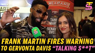 quotTALKING STquot Frank Martin fires warning to Gervonta Davis after heated press conference [upl. by Yrolg]