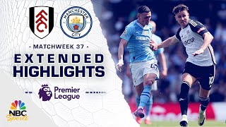 Fulham v Manchester City  PREMIER LEAGUE HIGHLIGHTS  5112024  NBC Sports [upl. by Clary]