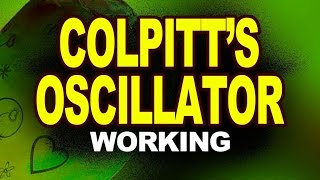 Colpitts Oscillator and its Working  Physics Video Guide [upl. by Oninotna]