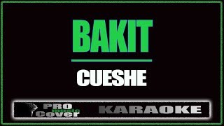 Bakit  CUESHE KARAOKE [upl. by Dusa725]