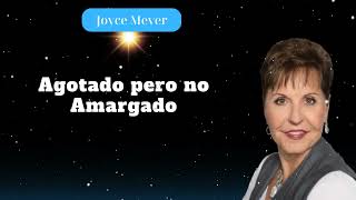 Agotado pero no Amargado Joyce Meyer Diario [upl. by Beutner]