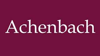 How to Pronounce Achenbach Correctly in German [upl. by Kohsa]