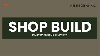 Dairy Barn to Shop Renovation Ep 5 [upl. by Telimay]