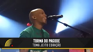 Turma Do Pagode  Toma Jeito Coração Esse É O ClimaAo Vivo [upl. by Adnima62]