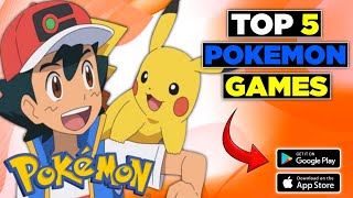 Top 5 Best Pokemon Games For Android l New Pokemon Games Mobile [upl. by Macur]