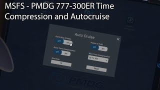 MSFS  PMDG 777300ER Time Compression and Autocruise [upl. by Harrison]