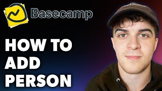 How to Add Person in Basecamp Full 2024 Guide [upl. by Ddahc]