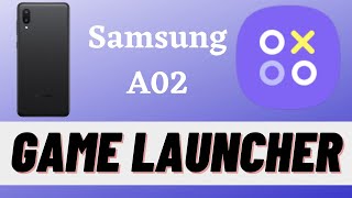 install Samsung Galaxy A02 Game launcher 2023  game booster [upl. by Nylirad]