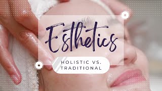 Holistic vs Traditional Esthetics [upl. by Pacificia965]