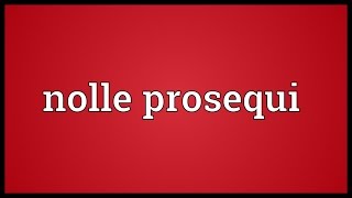 Nolle prosequi Meaning [upl. by Socher]