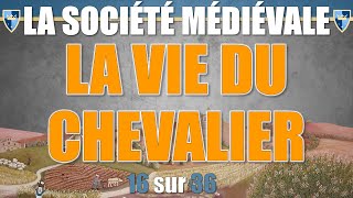 Société médiévale  16 La vie du chevalier au Moyen Âge [upl. by Aiclid768]