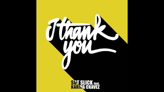 Sgt Slick ft Karina ChavezI Thank YouExtended Mix [upl. by Ednew550]