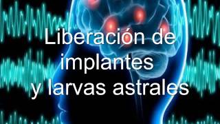 liberacion de implantes y larvas astrales [upl. by Kragh]