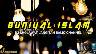 DJ SHOLAWAT LANGITAN BUNIYAL ISLAM  BALIO CHANNEL [upl. by Dolora]