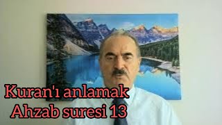 Ahzab suresi 13W 4144ayetlerin meali ve 36nin tefsiri [upl. by Malinowski]