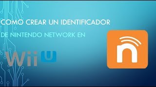 Como crear un identificador de Nintendo Network en WII U 2018  Sr Potato [upl. by Malanie]