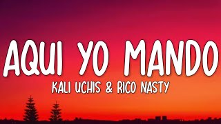 Kali Uchis amp Rico Nasty  Aqui Yo Mando Lyrics [upl. by Sandor]