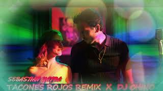 Tacones Rojos Remix Sebastian Yatra X Dj Chino [upl. by Adamsen330]