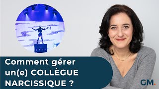 Comment gérer une COLLÈGUE NARCISSIQUE [upl. by Noirred955]