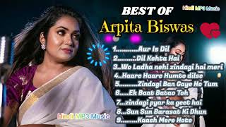 Best Of Arpita Biswas  Arpita Biswas New Song 2021  Arpita Biswas All Songs  New HindiMp3Music [upl. by Alyehc501]