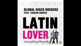 Global Disco Rockerz Feat Carlos Chavez  Latin Lover DJ Anady Vs Andy Ztoned Club Mix [upl. by Nnayrrehs284]