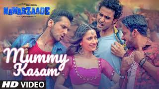 Mummy Kasam Video  NAWABZAADE  Raghav  Punit  Dharmesh  Sanjeeda  Gurinder  Payal  Ikka [upl. by Balthasar]