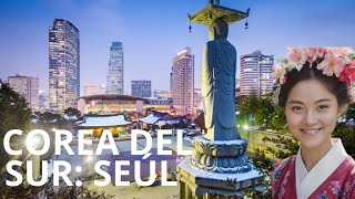 SECRETOS DE COREA DEL SUR LUGARES IMPRESCINDIBLES EN SEÚL [upl. by Nlyak]