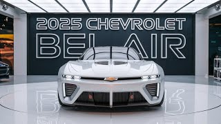 Chevrolet Bel Air Review 2025 Blending Tradition with Innovation [upl. by Sualkin]