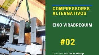 COMPRESSOR ALTERNATIVO  Eixo Virabrequim [upl. by Eirovi]