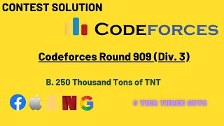 B 250 Thousand Tons of TNT  Codeforces Round 909 Div 3 [upl. by Airt461]