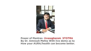 AWESOME Power of UVASAGHARAM STOTRA for healing benefit BY DRAMRESSH MEHTA WITH PRACTICAL LIVE DEMO [upl. by Natye]