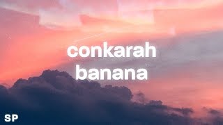 Conkarah  Banana TikTok Remix Lyrics  Sick with it crew drop TikTok [upl. by Oberstone]