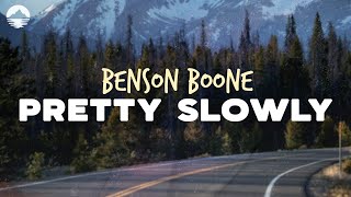 Benson Boone  Pretty Slowly  Lyrics [upl. by Sibby]