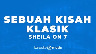 Sebuah Kisah Klasik  Sheila on 7 KARAOKE VERSION [upl. by Lanie542]