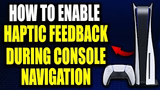 How to Enable Haptic Feedback on PS5 Controller During Console Navigation For Beginners [upl. by Aivull448]