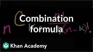 Combination formula  Probability and combinatorics  Probability and Statistics  Khan Academy [upl. by Ariaz]