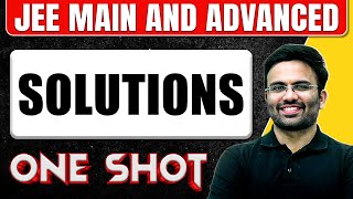 SOLUTIONS in 1 Shot  All Concepts amp PYQs Covered  JEE Main amp Advanced [upl. by Kwasi]