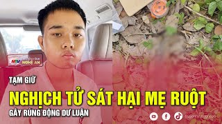 Tạm giữ nghịch tử sát hại mẹ ruột gây rúng động dư luận [upl. by Mckeon701]