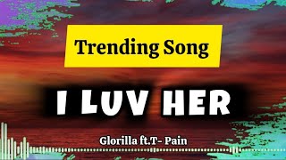 GloRilla  I Luv Her ft T Pain  I Luv her T Pain Lyrics  Trending Songs on YouTube  Trending [upl. by Ahseikram]