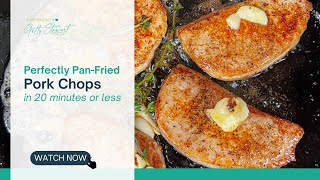 Perfectly Pan Fried Pork Chops in 20 Minutes or Less [upl. by Nnaarat]