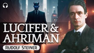 LAS INFLUENCIAS de Lucifer y Ahriman  Audiolibro de Rudolf Steiner [upl. by Elke691]