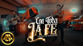 Los Dos De Tamaulipas  Con Toda la Fe  Video Oficial [upl. by Ames]